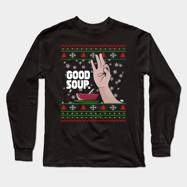 GOOD SOUP. Viral Tik Tok Meme Ugly Christmas Sweater Funny Trend Xmas Sweatshirt Shirt Gift Idea Long Sleeve T-Shirt by Frontoni